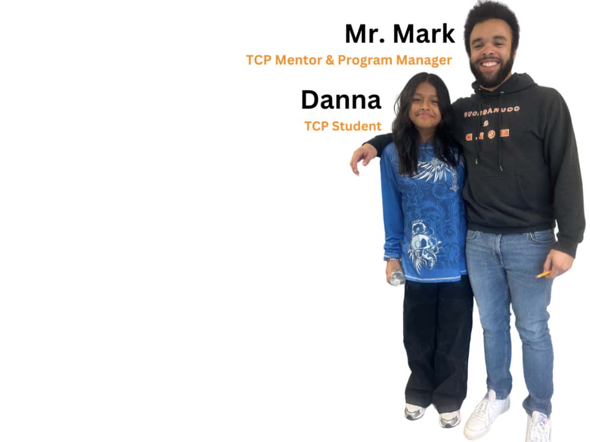 Mr. Mark and Danna Mr. Mark, mentor and program manager with student Danna.